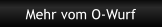 Mehr vom O-Wurf
