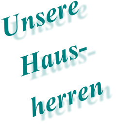 Unsere  Haus- herren