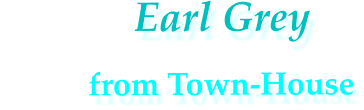 Earl Grey            from Town-House