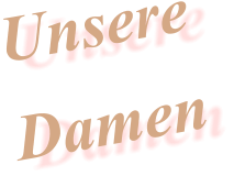 Unsere  Damen