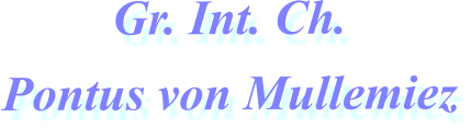 Gr. Int. Ch.  Pontus von Mullemiez